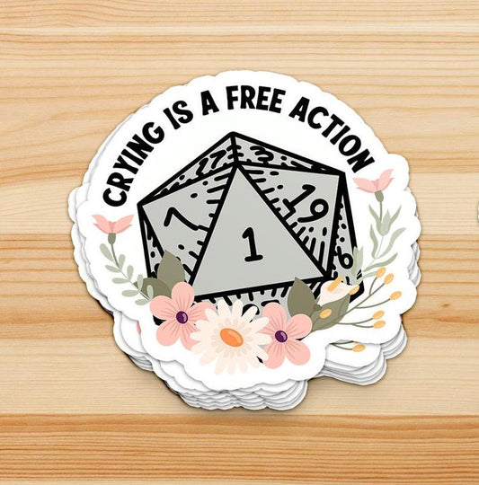Green -Crying is a Free Action - D20 Permanent Waterproof Vinyl Sticker - Dungeon Supplies 
